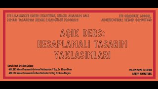 Açık Ders: Hesaplamalı Tasarım Yaklaşımları /// Prof. Dr. Gülen Çağdaş