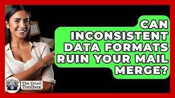 Can Inconsistent Data Formats Ruin Your Mail Merge? - TheEmailToolbox.com