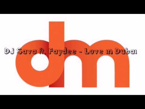 DJ Sava ft. Faydee - Love in Dubai