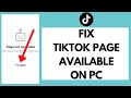 FIX TikTok Page Not Available PC Fix TikTok Not Working On PC FIX TikTok Page Not Available PC Fix TikTok Not Working On PC
