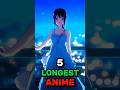 5 Longest Anime