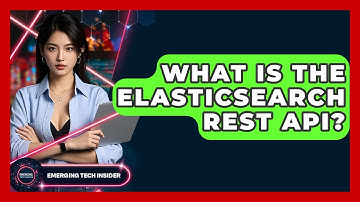 What Is The Elasticsearch REST API? - Emerging Tech Insider