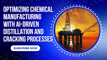 Optimizing Chemical Manufacturing: AI-Driven Distillation & Cracking