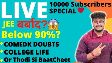 JEE बर्बाद? Below 90%? | Should You Drop? | LIVE SESSION | COMEDK Doubts | Admission | Counselling