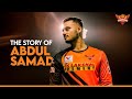 The story of Abdul Samad 📖