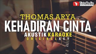 kehadiran cinta - thomas arya akustik karaoke