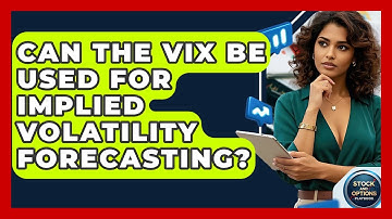 Can The VIX Be Used For Implied Volatility Forecasting? - Stock and Options Playbook