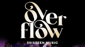 Overflow |  3Sixteen Music