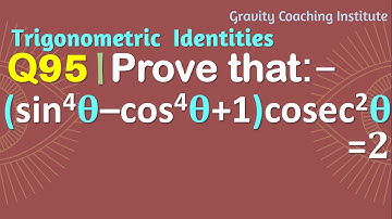 Q95 | Prove that (sin^4⁡θ-cos^4⁡θ+1) cosec^2⁡θ=2 | Prove that sin power 4 theta - cos power 4 theta