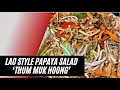 How to make papaya salad lao style thum muk hoong