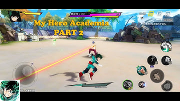 My Hero Academia: The Strongest Hero  MOBILE GAMEPLAY FULL STORY PART 2