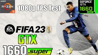 FIFA 23 GTX 1660 Super PC Gameplay Benchmark FPS Test