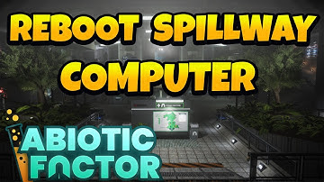 Spillway-computer opnieuw opstarten in Abiotic Factor