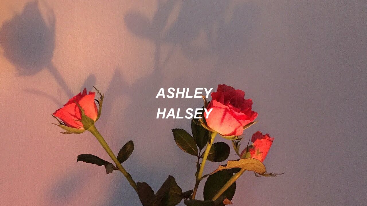 ashley // halsey (lyrics) - YouTube Music.