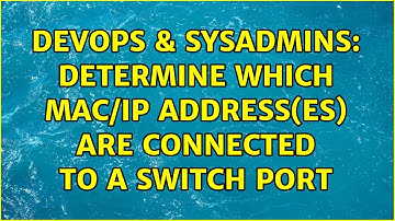 DevOps & SysAdmins: determine which mac/ip address(es) are connected to a switch port