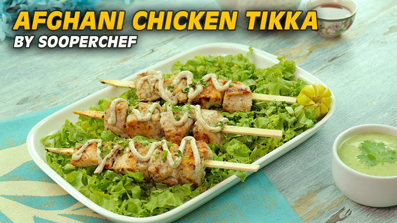 Afghani Chicken Tikka Recipe By SooperChef