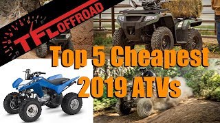 Here Are The Top 5 Least Expensive ATVs You Can Buy in 2019!