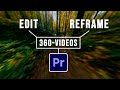 How to edit & reframe 360-videos in Premiere Pro 2022