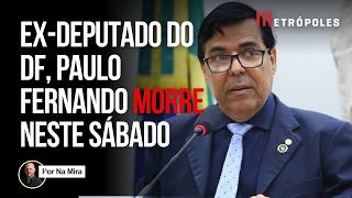 Play video: Morre, aos 58 anos, Professor Paulo Fernando, ex-deputado do DF