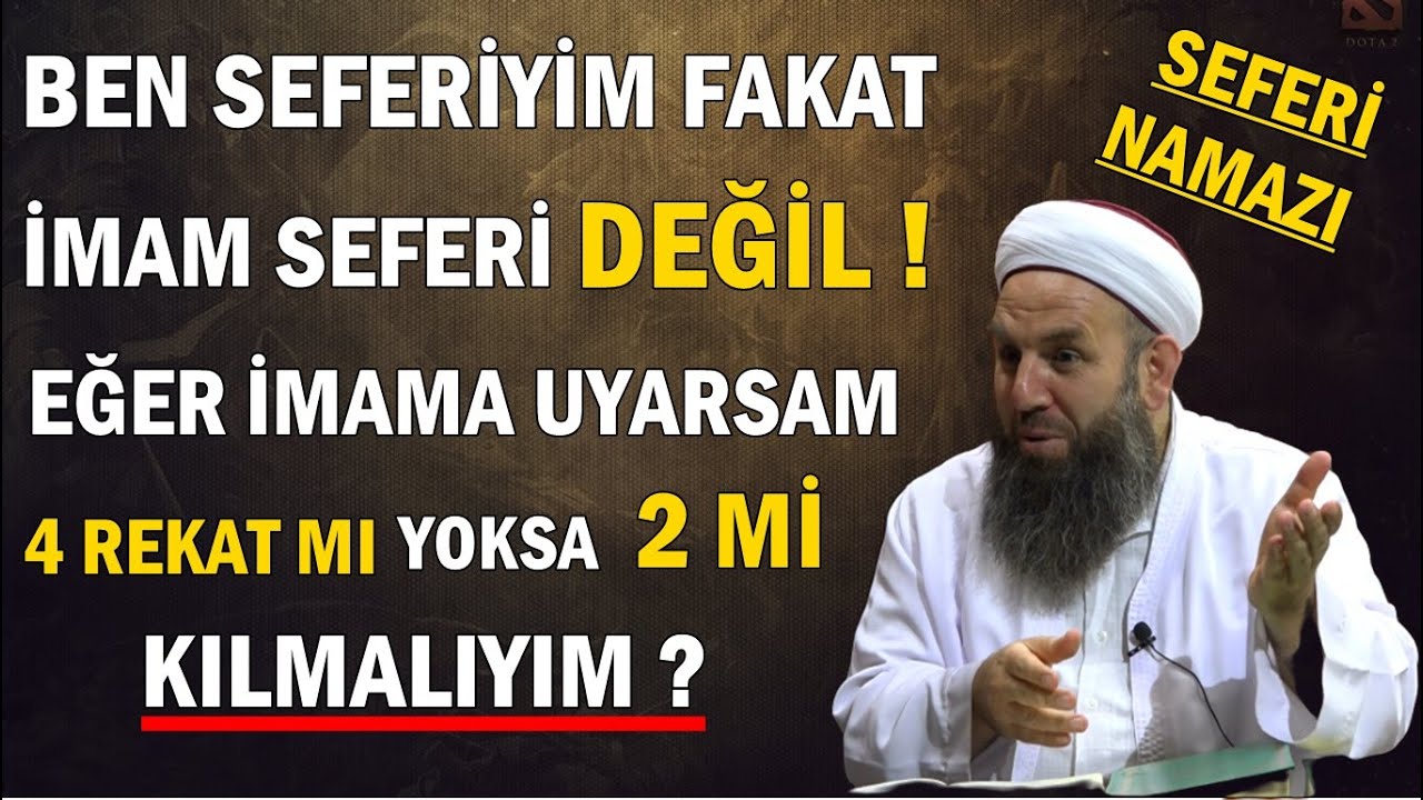 SEFERİ İKEN  MUKİM OLAN İMAMA UYARSAM , 4 REKAT MI YOKSA 2 REKAT MI KILMALIYIM ? Ali Küpelioğlu Hoca