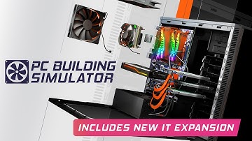 PC BUILDING SIMULATOR NEW IT EXPANSION!!!