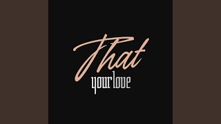 That Your Love (Original Mix)