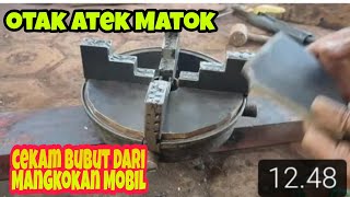 MEMBUAT CEKAM BUBUT SENDIRI !! | Dari Mangkokan Mobil Cery 10.