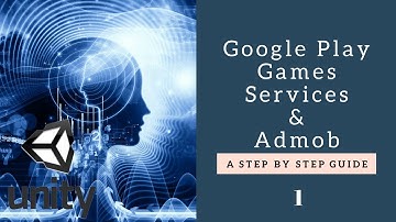 Unity 3D : Google Play Games Services  & Admob_Introduction