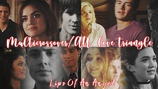 Multi-Crossover/AU Love Triangle - Lips of an Angel  {You Pick I Vid}