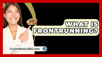 What Is Frontrunning? - CryptoBasics360.com
