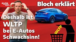 5 Fehler: Deshalb ist WLTP bei E-Autos Schwachsinn! - Bloch erklärt #217 | auto motor und sport
