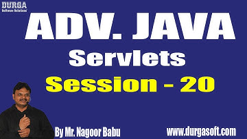 ADV. JAVA - SERVLETS ||  Session - 20 ||  by Mr. Nagoor Babu On 06-09-2018