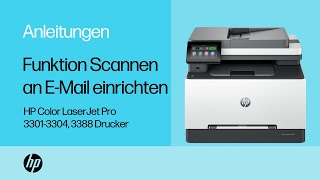 Funktion „Scannen an E-Mail“ einrichten | HP Color LaserJet Pro 3301-3304, 3388 Drucker | HP Support screenshot 3