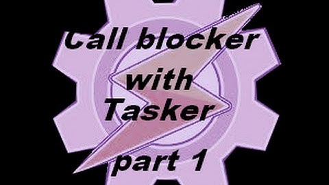 call blocker with Tasker (part1)