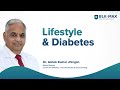 Healthy lifestyle  diabetes management  dr ashok kumar jhingan  blkmax hospital