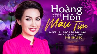 HOÀNG HÔN MÀU TÍM, TÌNH CỜ GẶP NHAU - Phi Nhung Và Những Ca Khúc Để Đời QUÁ HAY, QUÁ TUYỆT VỜI