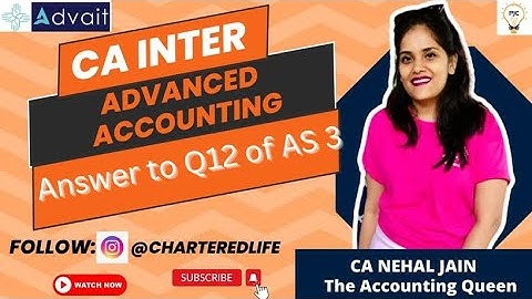 AS 3 | Question12 Page 11.109 ICAI module |CA Inter Advanced Accounting |  CA Nehal Jain