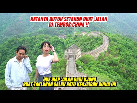 TEMBOK RAKSASA CHINA !! DARI UJUNG KE UJUNG BAKAL GUE LALUIN !! SIAP TINGGAL SETAHUN DI CHINA...