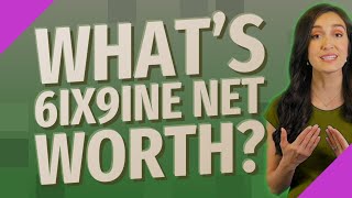 What's 6ix9ine net worth?