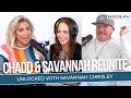 Chadd  savannah reunite feat chadd bryant  unlocked with savannah chrisley podcast ep 74