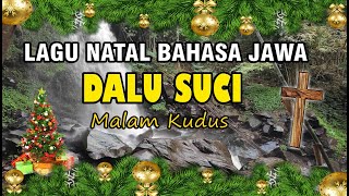 LAGU ROHANI - NATAL BAHASA JAWA - DALU SUCI (MALAM KUDUS)