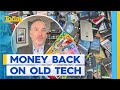 Getting money back from your old devices | Today Show Australia