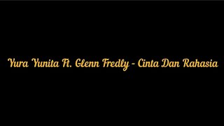 Yura Yunita Ft. Glenn Fredly - Cinta Dan Rahasia | Lirik Video