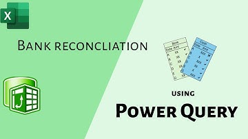 Automate your bank reconciliation using Power Query