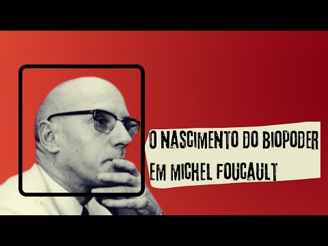 Michel Foucault e o nascimento do biopoder