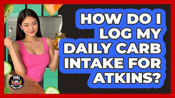 How Do I Log My Daily Carb Intake For Atkins?