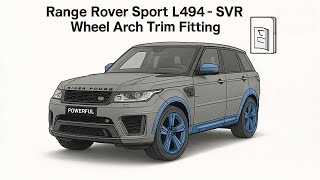 Range Rover Sport L494 SVR Style Wheel Arch Trim Fitting - when fitting bigger wheels