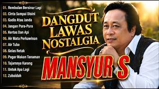 Mansyur S Full Album Pilihan Terbaik 🏆 Lagu Dangdut Lawas Nostalgia Paling Dicari #mansyurs