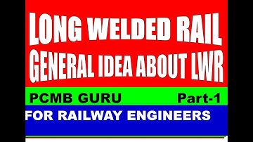 Long Welded Rail (General Idea About LWR)/Transportation Engineering Pt-1For AEN Exam. & Other Exam.