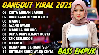 DANGDUT VIRAL 2025 CINTA MERAH JAMBU - MANGU - RINDU AKU RINDU KAMU - DANGDUT ORGEN TUNGGAL